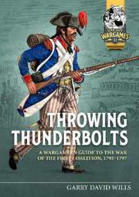 Throwing Thunderbolts : A Wargamer's Guide to the War of the First Coalition, 1792-1797 (Helion Wargames)