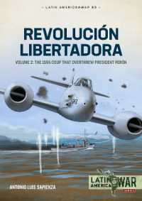 Revolucion Libertadora Volume 2 : The 1955 Coup That Overthrew President Peron (Latin America@war)