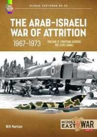 The Arab-Israeli War of Attrition, 1967-1973. Volume 2 : Fighting Across the Suez Canal (Middle East@war)