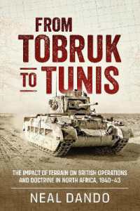 From Tobruk to Tunis : The Impact of Terrain on British Operations and Doctrine in North Africa 1940-19 (Wolverhampton Military Studies) -- Paperback （Reprint）