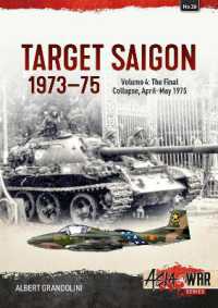 Target Saigon 1973-1975 Volume 4 : The Final Collapse, April-May 1975 (Asia@war)