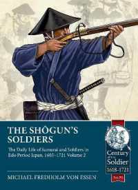 The Shogun's Soldiers Volume 2 : The Daily Life of Samurai and Soldiers in Edo Period Japan, 1603-1721 (Century of the Soldier 1618-1721)