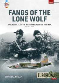 Fangs of the Lone Wolf : Chechen Tactics in the Russian-Chechen Wars, 1994-2009 (Europe@war) （Revised）