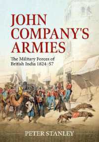 John Company's Armies : The Military Forces of British India 1824-57 (War & Military Culture in South Asia 1757-1947)