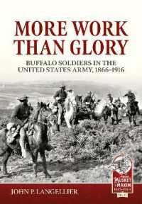 More Work than Glory : Buffalo Soldiers in the United States Army, 1866-1916 (From Musket to Maxim 1815-1914)