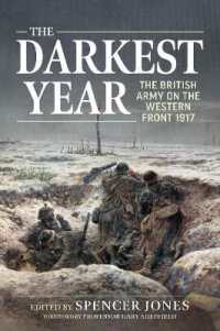 Darkest Year 1917: the British Army on the Western Front 1917 (Wolverhampton Military Series) （Reprint）