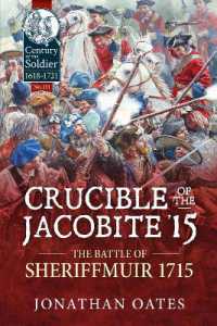 Crucible of the Jacobite '15 : The Battle of Sheriffmuir 1715 (Century of the Soldier 1618-1721) （Reprint）