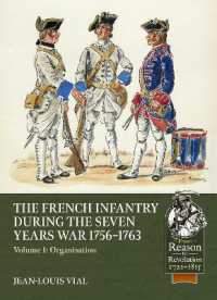 French Infantry during the Seven Years War 1756-1763 Volume 1 : Organisation (From Reason to Revolution)