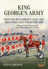 King George's Army -- British Regiments and the Men Who Led Them 1793-1815 Volume 2 : Foot Guards and 1st to 30th Regiments of Foot (From Reason to Revolution)