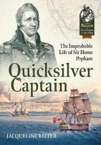 Quicksilver Captain : The Improbable Life of Sir Home Riggs Popham (From Reason to Revolution)