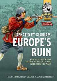 Renatio et Gloriam: Europe's Ruin : Army Lists for the Thirty Years War and British Civil Wars (Helion Wargames) （2ND）