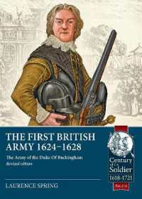The First British Army 1624-1628 : The Army of the Duke of Buckingham (Revised Edition) (Century of the Soldier) （Revised）