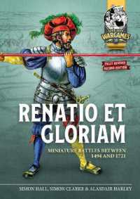 Renatio et Gloriam : Miniature Battles between 1494 and 1721 (Helion Wargames) （2ND）