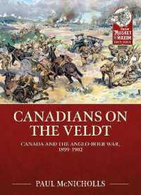 Canadians on the Veldt : Canada and the Anglo-Boer War, 1899-1902 (From Musket to Maxim 1815-1914)