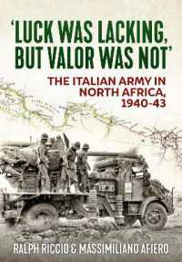Luck Was Lacking, but Valour Was Not : The Italian Army in North Africa, 1940-43