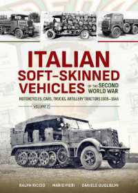Italian Soft-Skinned Vehicles of the Second World War : Volume 2 - Motorcycles, Cars, Trucks, Artillery Tractors 1935-1945
