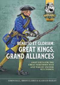 Renatio Et Gloriam : Great Kings, Grand Alliances: Army Lists for the Great Northern War and War of Spanish Succession (Helion Wargames)