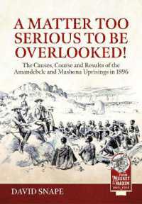 A Matter Too Serious to be Overlooked! : The Causes, Course and Results of the AmaNdebele and Mashona Uprisings in 1896 (From Musket to Maxim 1815-1914)