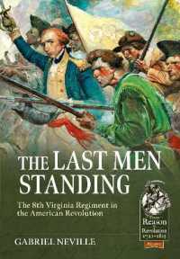 The Last Men Standing : The 8th Virginia Regiment in the American Revolution (From Reason to Revolution 1721-1815)