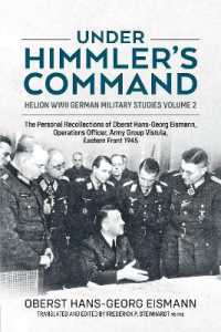 Under Himmler's Command : The Personal Recollections of Oberst Hans-Georg Eismann, Operations Officer, Army Group Vistula, Eastern Front 1945