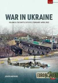 War in Ukraine Volume 8 : The Battle of Kyiv, February-April 2022 (Europe@war)