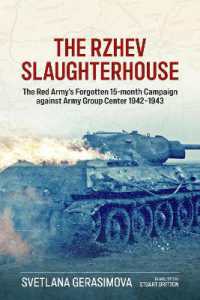 The Rzhev Slaughterhouse : The Red Army's Forgotten 15-Month Campaign against Army Group Center, 1942-1943