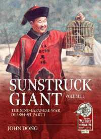 Sunstruck Giant Volume 1 : The Sino-Japanese War of 1894-95 Part 1 (From Musket to Maxim 1815-1914)