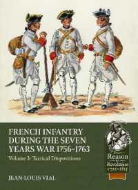 French Infantry during the Seven Years War 1756-1763 Volume 3 : Tactical Dispositions (From Reason to Revolution 1721-1815)