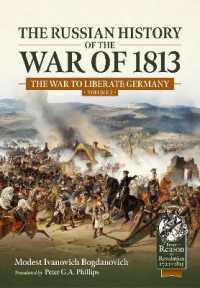 The Russian History of the War of 1813 Volume 2 : The War to Liberate Germany (From Reason to Revolution 1721-1815)