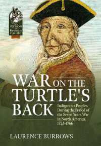 War on the Turtle's Back : Indigenous Peoples during the Period of the Seven Years War in North America, 1752-1766 (From Reason to Revolution 1721-1815)