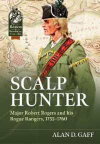 Scalp Hunter : Major Robert Rogers and His Rogue Rangers, 1755 - 1760 (From Reason to Revolution 1721-1815)