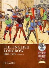 The English Longbow 1485-1595 Volume 2 (From Retinue to Regiment 1453-1618)