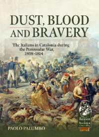 Dust, Blood and Bravery : The Italians in Catalonia during the Peninsular War, 1808-1814 (From Reason to Revolution 1721-1815)