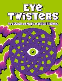 Eye Twisters : The Science and Magic of Optical Illusions