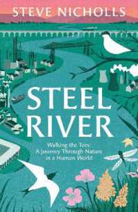Steel River : Walking the Tees - a Journey through Nature in a Human World