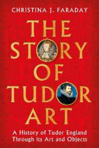 The Story of Tudor Art : A History of Tudor England through its Art and Objects