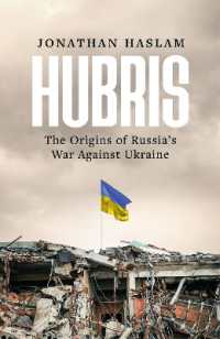 Hubris : The Origins of Russia's War against Ukraine