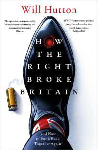 How the Right Broke Britain : And How to Put it Back Together Again
