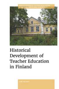 Historical Development of Teacher Education in Finland (Emerald Studies in Teacher Preparation in National and Global Contexts)