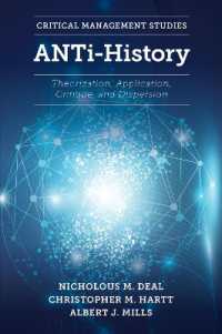 ANTi-History : Theorization, Application, Critique and Dispersion (Critical Management Studies)