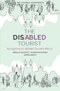 The Disabled Tourist : Navigating an Ableist Tourism World (The Tourist Experience)