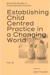 Establishing Child Centred Practice in a Changing World, Part B (Emerald Studies in Child Centred Practice)