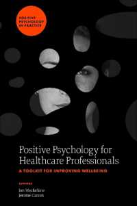 Positive Psychology for Healthcare Professionals : A Toolkit for Improving Wellbeing (Positive Psychology in Practice)