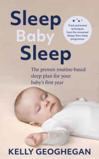 Sleep Baby Sleep : The Proven Routine-Based Sleep Plan for Your Baby's First Year