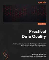 Practical Data Quality : Learn practical, real-world strategies to transform the quality of data in your organization