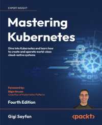 Mastering Kubernetes : Dive into Kubernetes and learn how to create and operate world-class cloud-native systems （4TH）