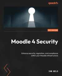 Moodle 4 Security : Enhance security， regulation， and compliance within your Moodle infrastructure