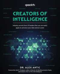 Creators of Intelligence : Industry secrets from AI leaders that you can easily apply to advance your data science career