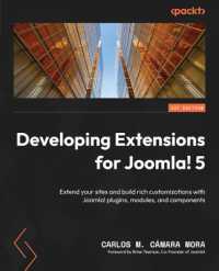Developing Extensions for Joomla! 5 : Extend your sites and build rich customizations with Joomla! plugins, modules, and components