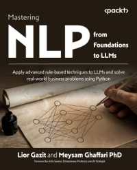 Mastering NLP from Foundations to LLMs : Apply advanced rule-based techniques to LLMs and solve real-world business problems using Python